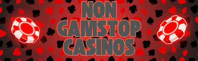 Explore Casinos Non Gamstop Your Guide to Unrestricted Gaming